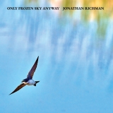 Jonathan Richman/Only Frozen Sky Anyway