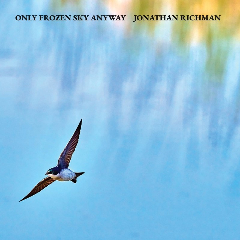 Jonathan Richman/Only Frozen Sky Anyway