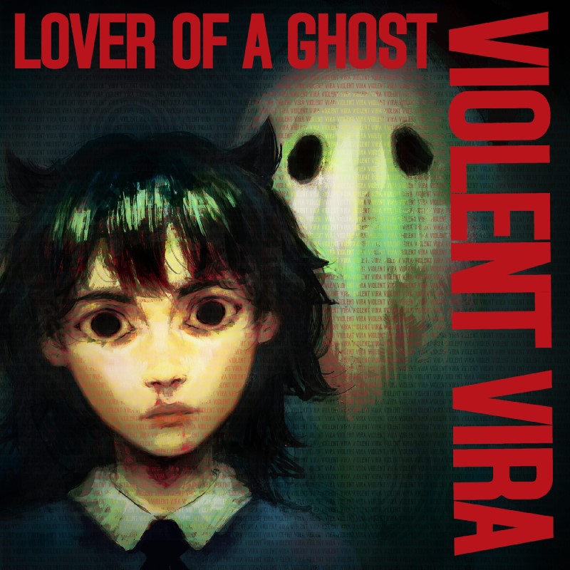 Violent Vira/Lover Of A Ghost