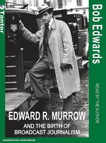 Bob Edwards Edward R. Murrow And The Birth Of Broadcast Journa Mp3 CD 