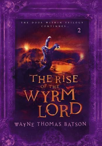 Wayne Thomas Batson/Rise Of The Wyrm Lord@Door Within Trilogy, Book 2