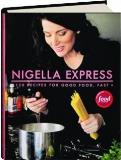 Nigella Lawson Nigella Express 130 Recipes For Good Food Fast 