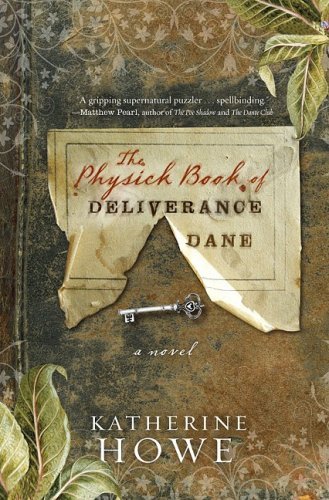 Katherine Howe/Physick Book Of Deliverance Dane,The