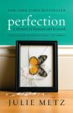 Julie Metz Perfection A Memoir Of Betrayal And Renewal 