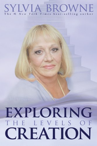 Sylvia Browne/Exploring The Levels Of Creation
