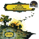 13th Floor Elevators/We Are Not Live@RSD Exclusive / Ltd. 2000 USA