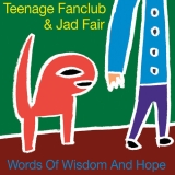 Teenage Fanclub / Jad Fair/Words Of Wisdom & Hope@RSD Exclusive / Ltd. 1000 USA@2LP
