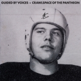 Guided By Voices/Crawlspace Of The Pantheon@Amped Non Exclusive