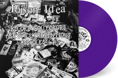 Poison Idea/Record Collectors Are STILL Pretentious Assholes (PURPLE VINYL)