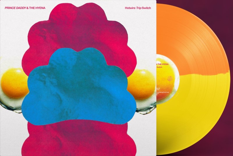 Prince Daddy & The Hyena/Hotwire Trip Switch