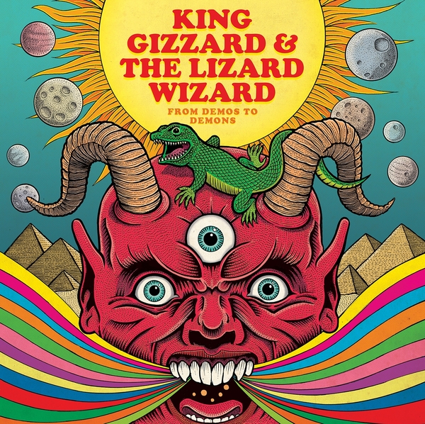 King Gizzard & The Lizard Wizard/From Demos To Demons