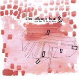 Album Leaf/One Day I'Ll Be On Time (25th