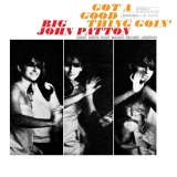 Big John Patton/Got A Good Thing Goin'@Blue Note Tone Poet Edition@180g LP