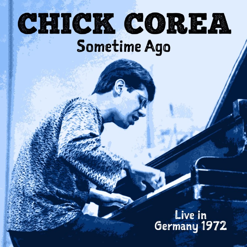 Chick Corea/Some Time Ago: Live In Germany