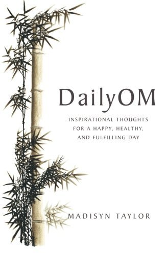 Madisyn Taylor/DailyOM@Inspirational Thoughts for a Happy, Healthy, and