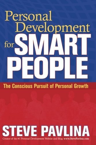 Steve Pavlina Personal Development For Smart People The Conscious Pursuit Of Personal Growth 