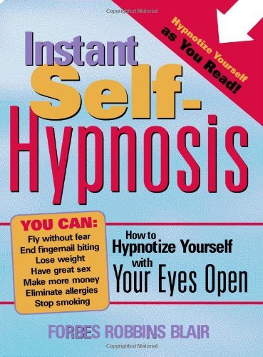 Forbes Robbins Blair/Instant Self-Hypnosis@ How to Hypnotize Yourself with Your Eyes Open