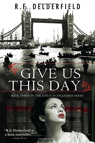 R. Delderfield/Give Us This Day
