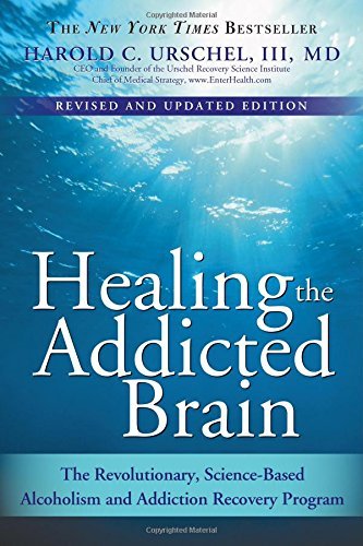 Urschel,Harold C.,III/Healing the Addicted Brain@ The Revolutionary, Science-Based Alcoholism and A