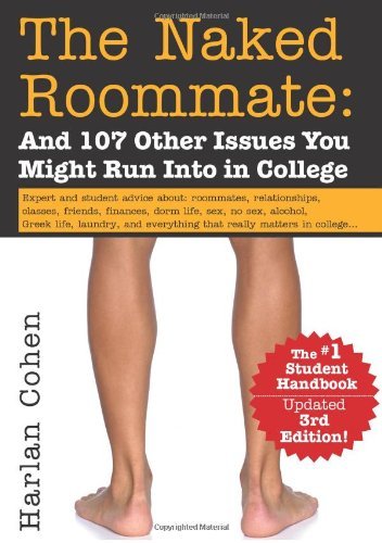 Harlan Cohen/Naked Roommate,The@And 107 Other Issues You Might Run Into In Colleg@0003 Edition;