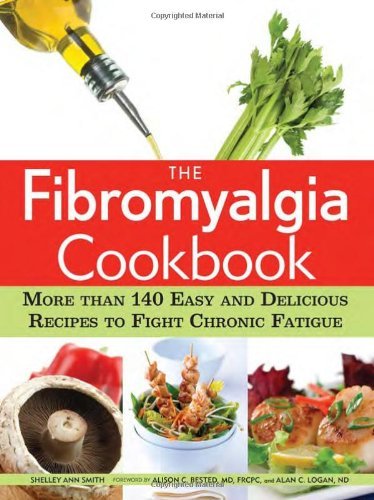 Shelley Ann Smith The Fibromyalgia Cookbook More Than 140 Easy And Delicious Recipes To Fight 0002 Edition; 