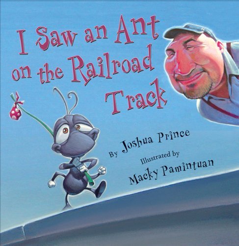Joshua Prince/I Saw An Ant On The Railroad Track