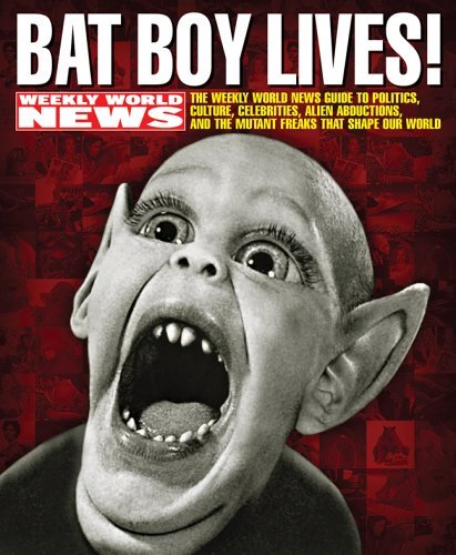 David Perel/Bat Boy Lives!@The Weekly World News Guide To Politics,Culture,