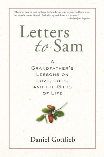 Daniel H. Gottlieb/Letters to Sam@ A Grandfather's Lessons on Love, Loss, and the Gi