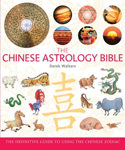 Derek Walters Chinese Astrology Bible The The Definitive Guide To Using The Chinese Zodiac 