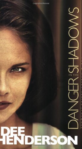 Dee Henderson/Danger in the Shadows