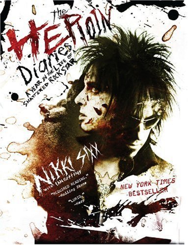 Nikki Sixx/The Heroin Diaries@A Year in the Life of a Shattered Rock Star