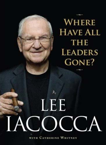 Lee Iacocca/Where Have All The Leaders Gone?
