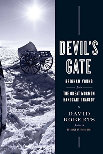 David Roberts Devil's Gate Brigham Young And The Great Mormon Handcart Trage 