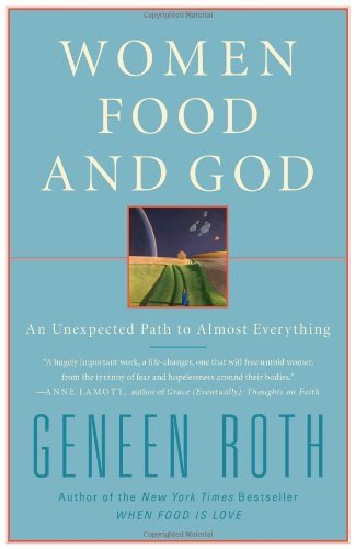 Geneen Roth/Women,Food,And God@An Unexpected Path To Almost Everything