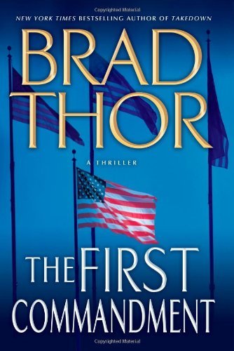 Brad Thor/First Commandment: A Thriller