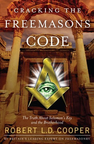 Robert L. D. Cooper/Cracking the Freemason's Code@ The Truth about Solomon's Key and the Brotherhood