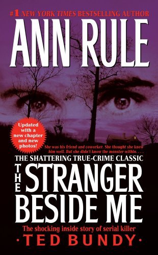 Ann Rule/Stranger Beside Me,The@The Shocking Inside Story Of Serial Killer Ted Bu@Updated