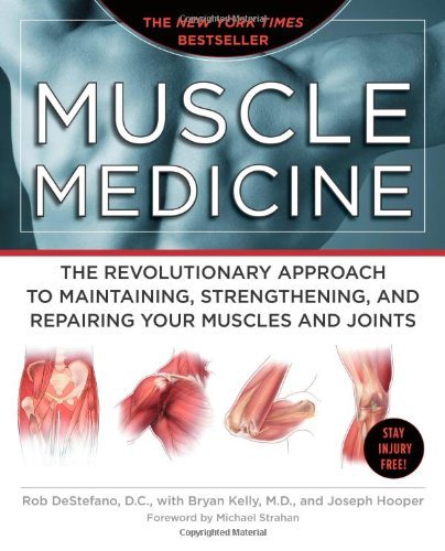 Rob DeStefano/Muscle Medicine@ The Revolutionary Approach to Maintaining, Streng