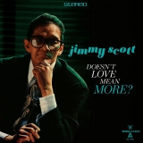 Jimmy Scott/Doesn't Love Mean More?