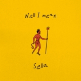 Sella/Well I Mean