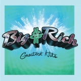 Big & Rich/Greatest Hits (Blue Turquoise Vinyl)