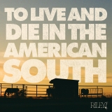 Riley!/To Live & Die In The American South