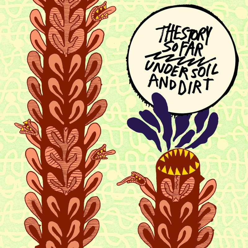 Story So Far/Under Soil And Dirt