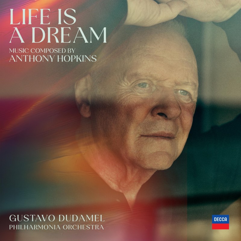Anthony Hopkins/Gustavo Dudamel/Philharmonia Orchestra/Life Is a Dream