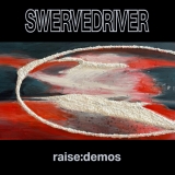 Swervedriver/Raise: Demos (SILVER VINYL)
