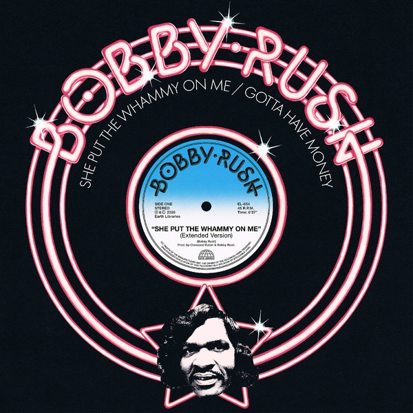 Bobby Rush/She Put The Whammy On Me b/w Gotta Have Money