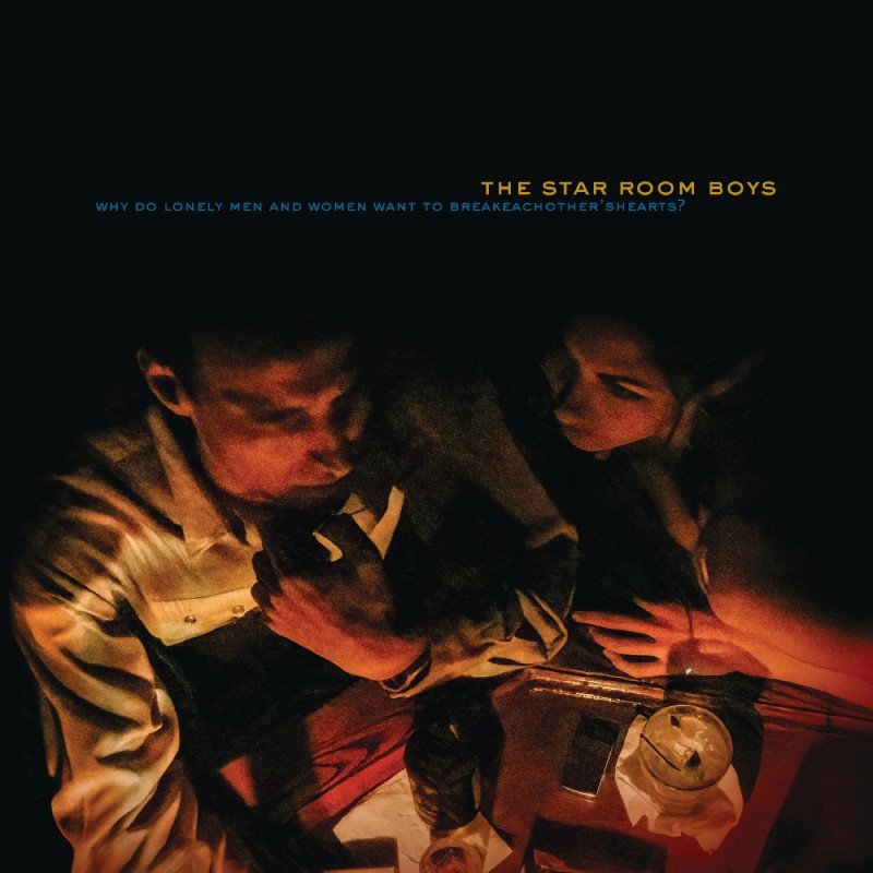The Star Room Boys/Why Do Lonely Men & Women Want to Break Each Other's Hearts?@2LP