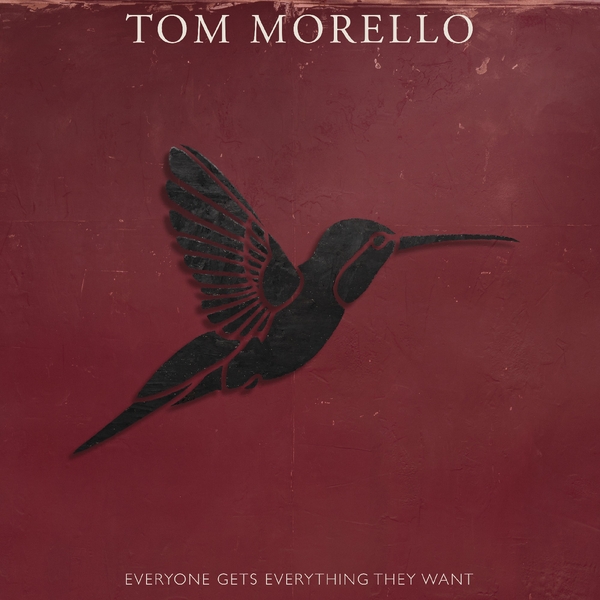 Tom Morello/Everyone Gets Everything They Want