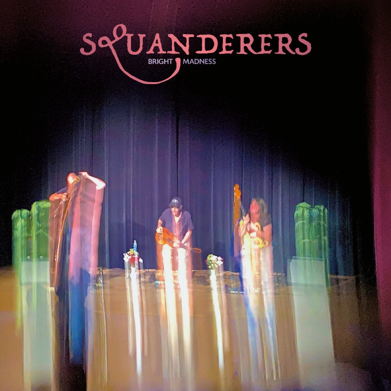 Squanderers/Bright Madness