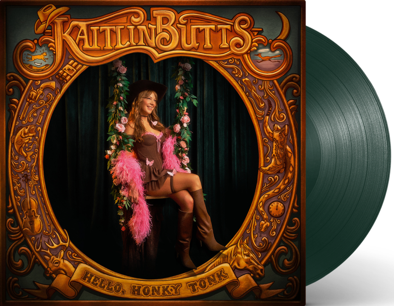 Kaitlin Butts/Hello, Honky Tonk (Curtain Call Green Vinyl)